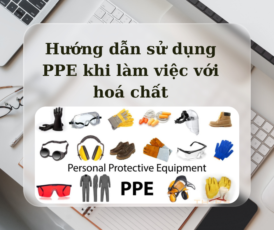 Hướng dẫn sử dụng PPE khi làm việc với hóa chất